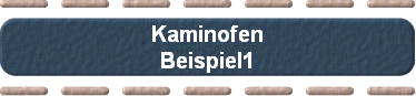 Kaminofen
Beispiel1